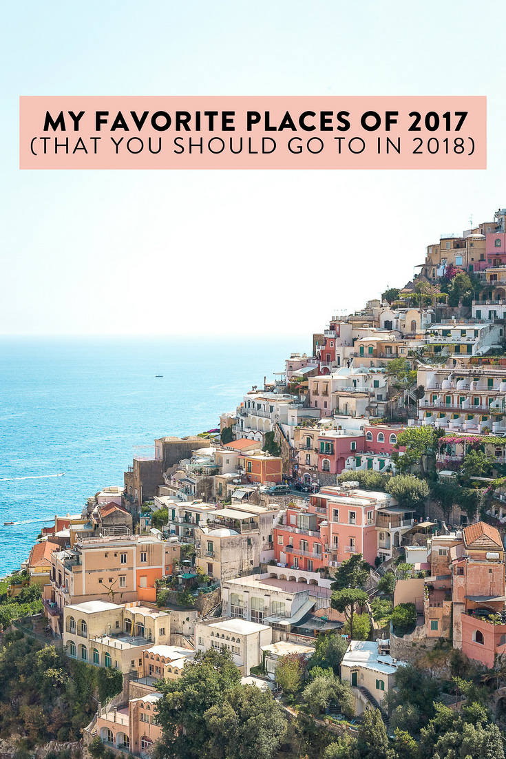 Of the 12 countries and countless cities I went to in 2017, these are my favorite ones.  I highly recommend you add them all to your bucket list! Including Paris, Copenhagen, Positano and more