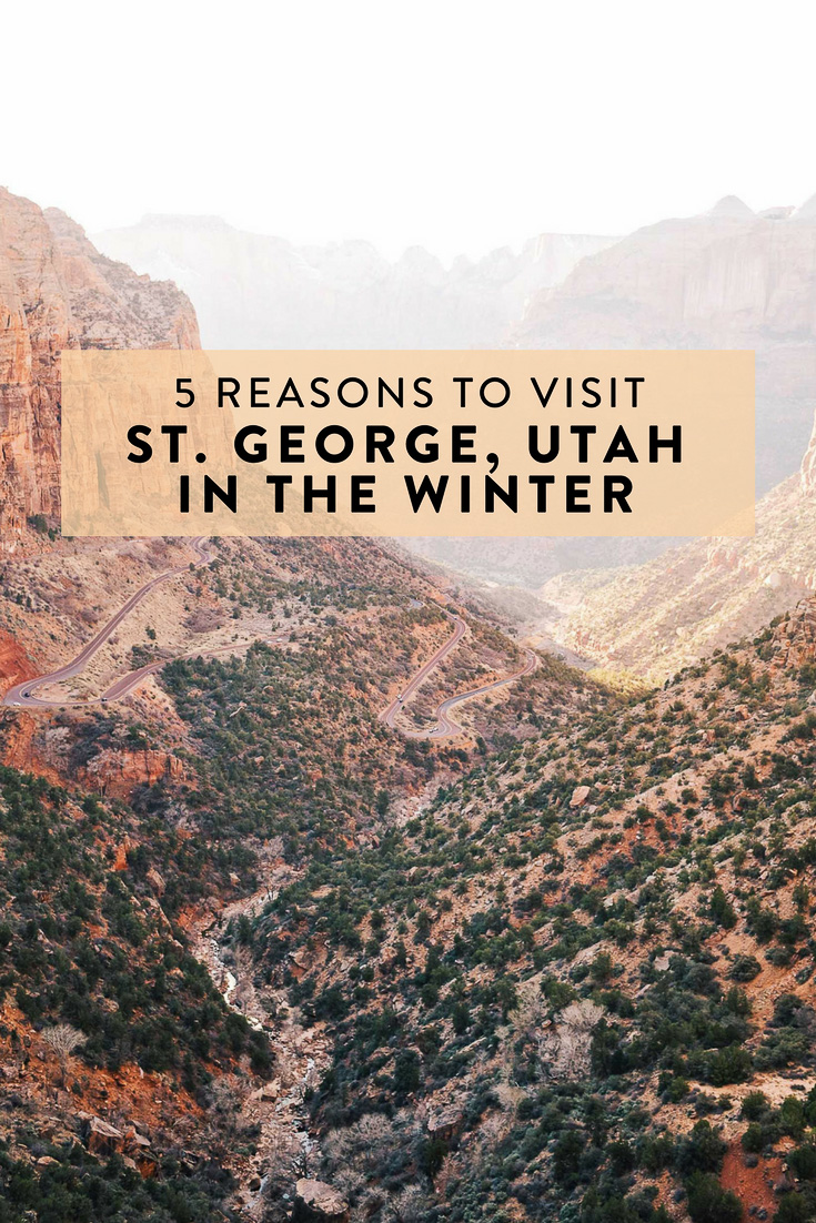 St. George, Utah, home to Snow Canyon State Park and Zion National Park, knows no off season.  But when is best to visit?  Winter.  Here are 5 reasons why!