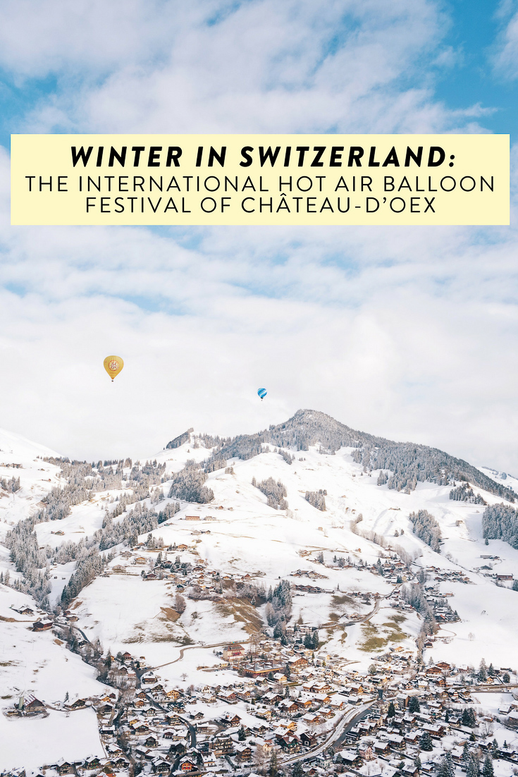 Want to ride in a hot air balloon? What about in winter over a gorgeous, Swiss backdrop? Don't miss the International Hot Air Balloon Festival of Chateau d'Oex, Switzerland - the perfect adventure!