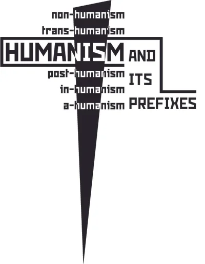 Presentation at Humanism and its Prefixes