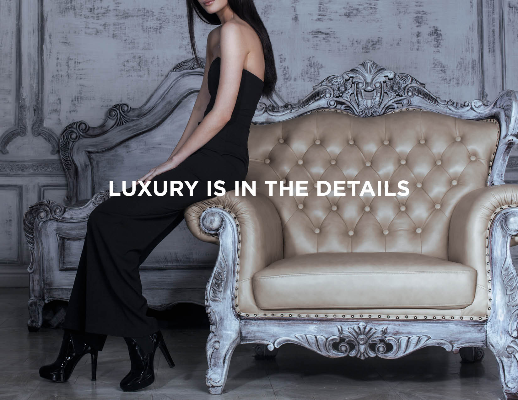 After extensive research, we developed our concept – Luxury Is In the Details.
