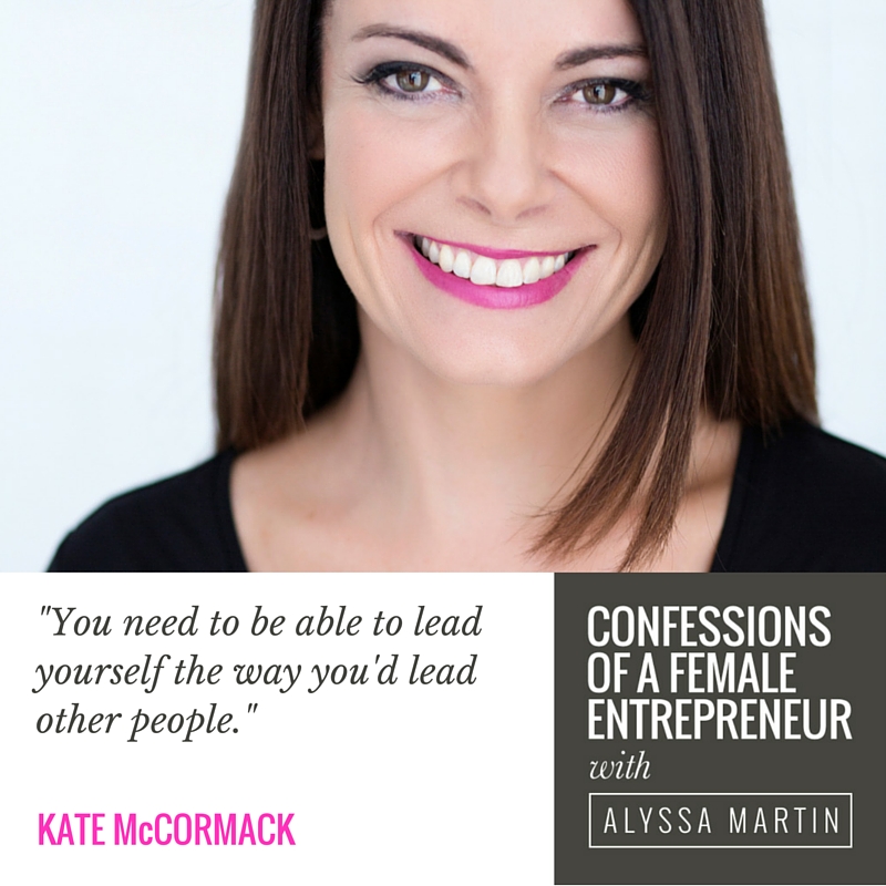 The importance of self leadership as an entrepreneur with Kate McCormack on the Confessions of a Female Entrepreneur podcast #confessionspodcast
