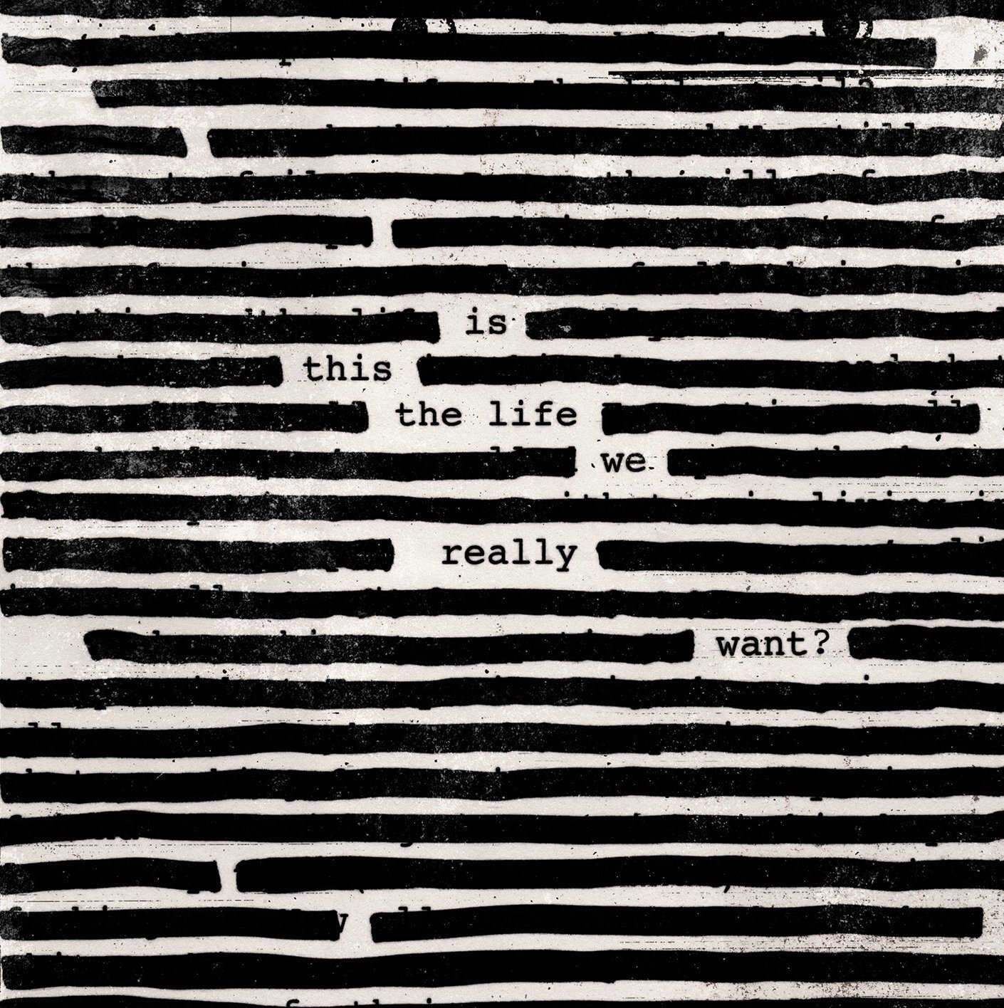 Roger Waters Is This the Life we Really Want.jpg
