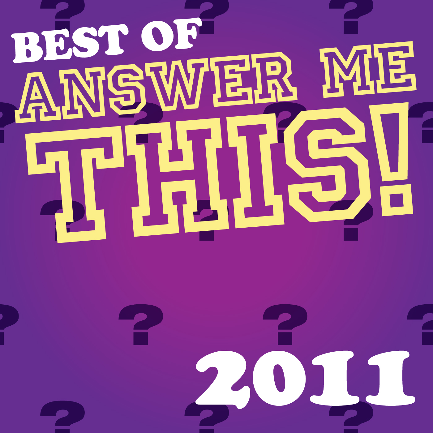 The Best Of Answer Me This 2011