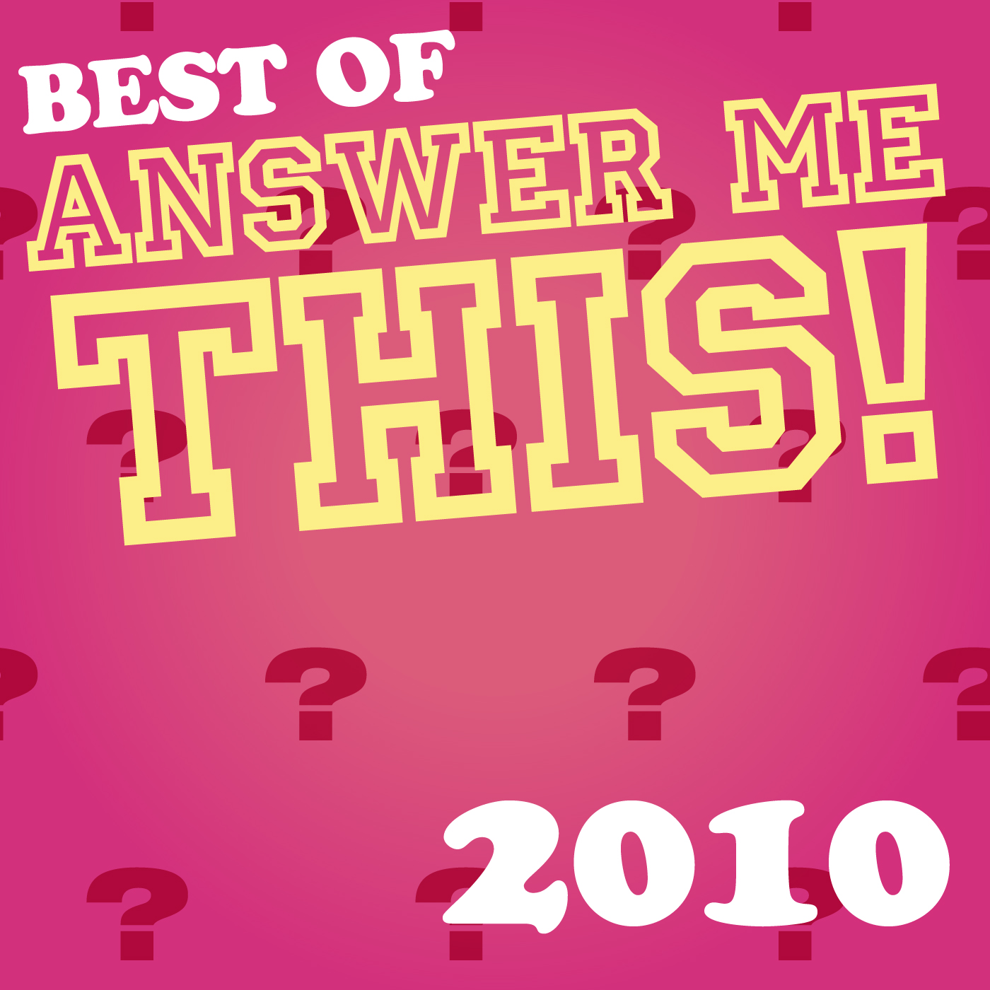The Best Of Answer Me This! 2010