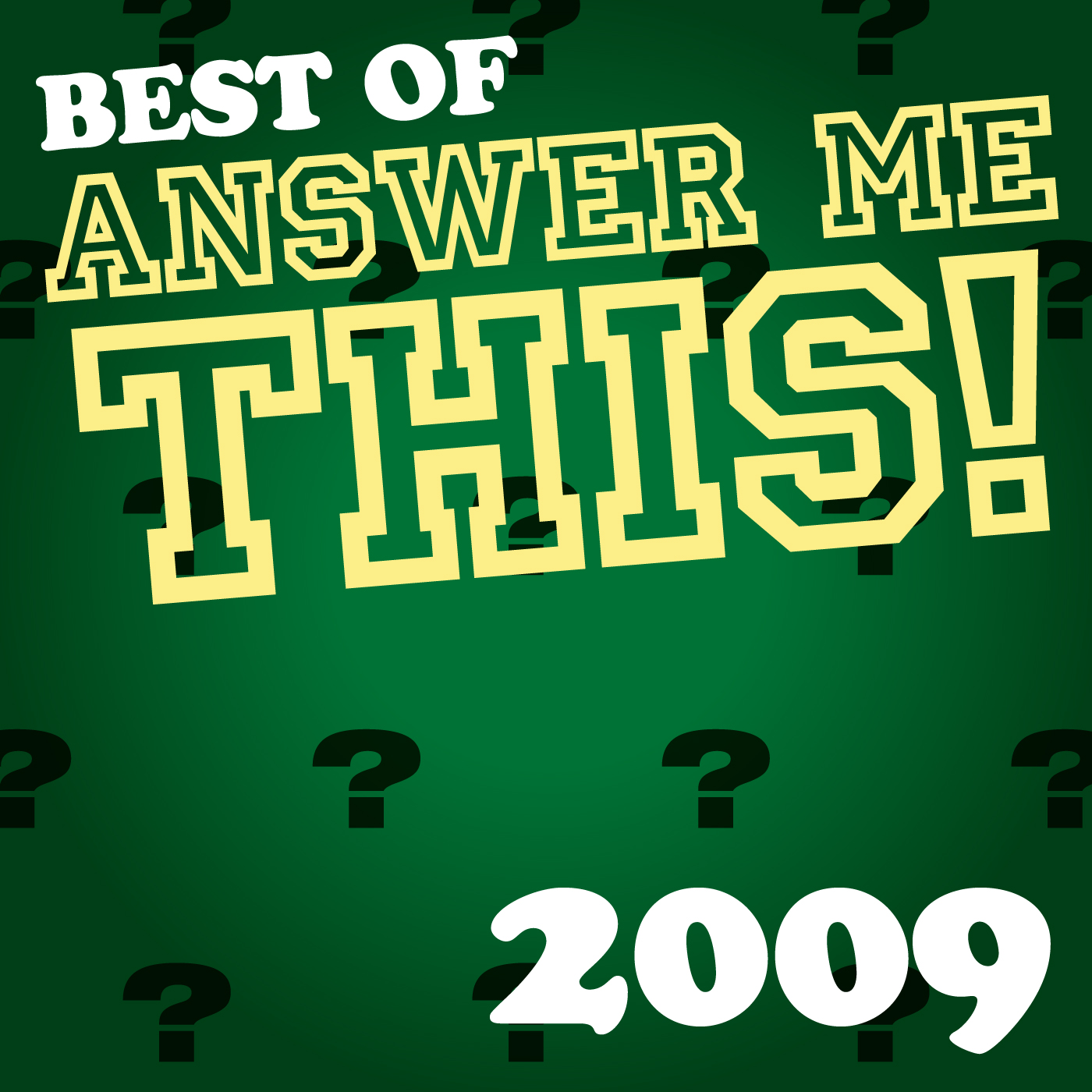 The Best Of Answer Me This! 2009