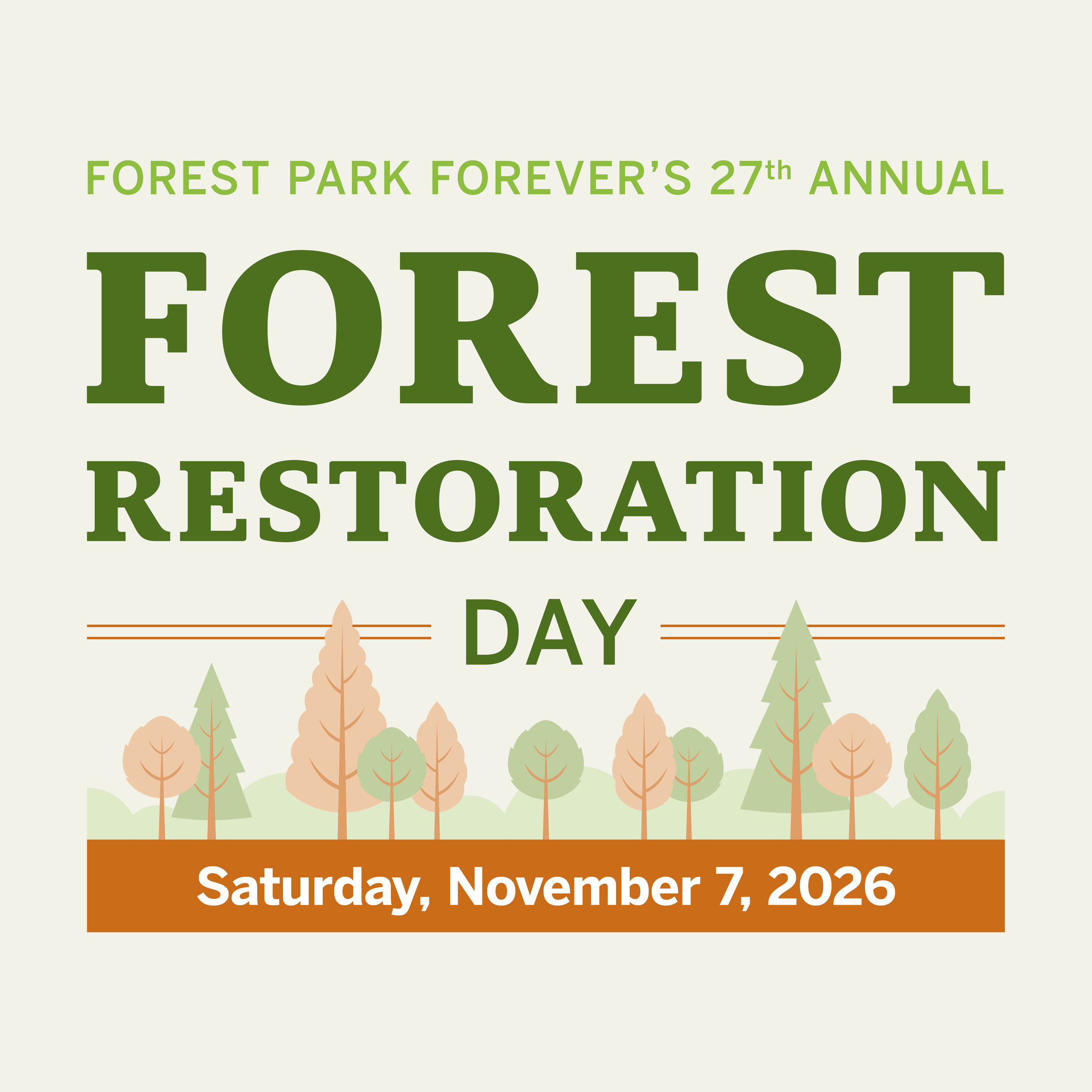Graphic with orange and green trees and the text, "Forest Park Forever's 27th Annual Forest Restoration Day, Saturday, November 7, 2026"