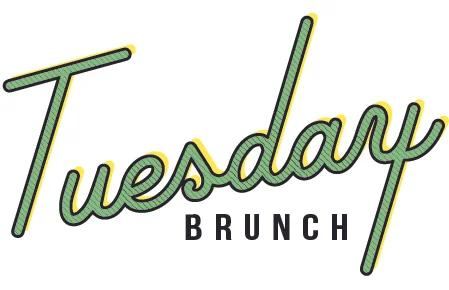 Tuesday Brunch