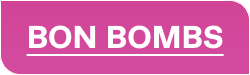 Pink button with white text that says 'BON BOMBS'.