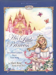  His Little Princess: Treasured Letters from Your King. By: Sheri Rose Shepherd. A devotional book of encouraging letters from God to your daughter.