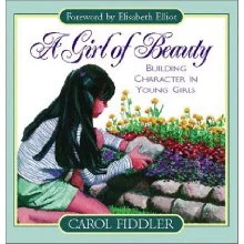 A Girl of Beauty: Building Character in Young Girls . By: Carol Fiddler and Elisabeth Elliot. An unusual scripture-based study of character including how to handle disappointments and being a sunshine maker.