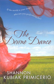  The Divine Dance: If the World Is Your Stage, Who Are You Performing For? By: Shannon Kubiak Primicerio. Especially meaningful to daughters who are dancers, reminding them to only perform for an audience of one--their Creator. 