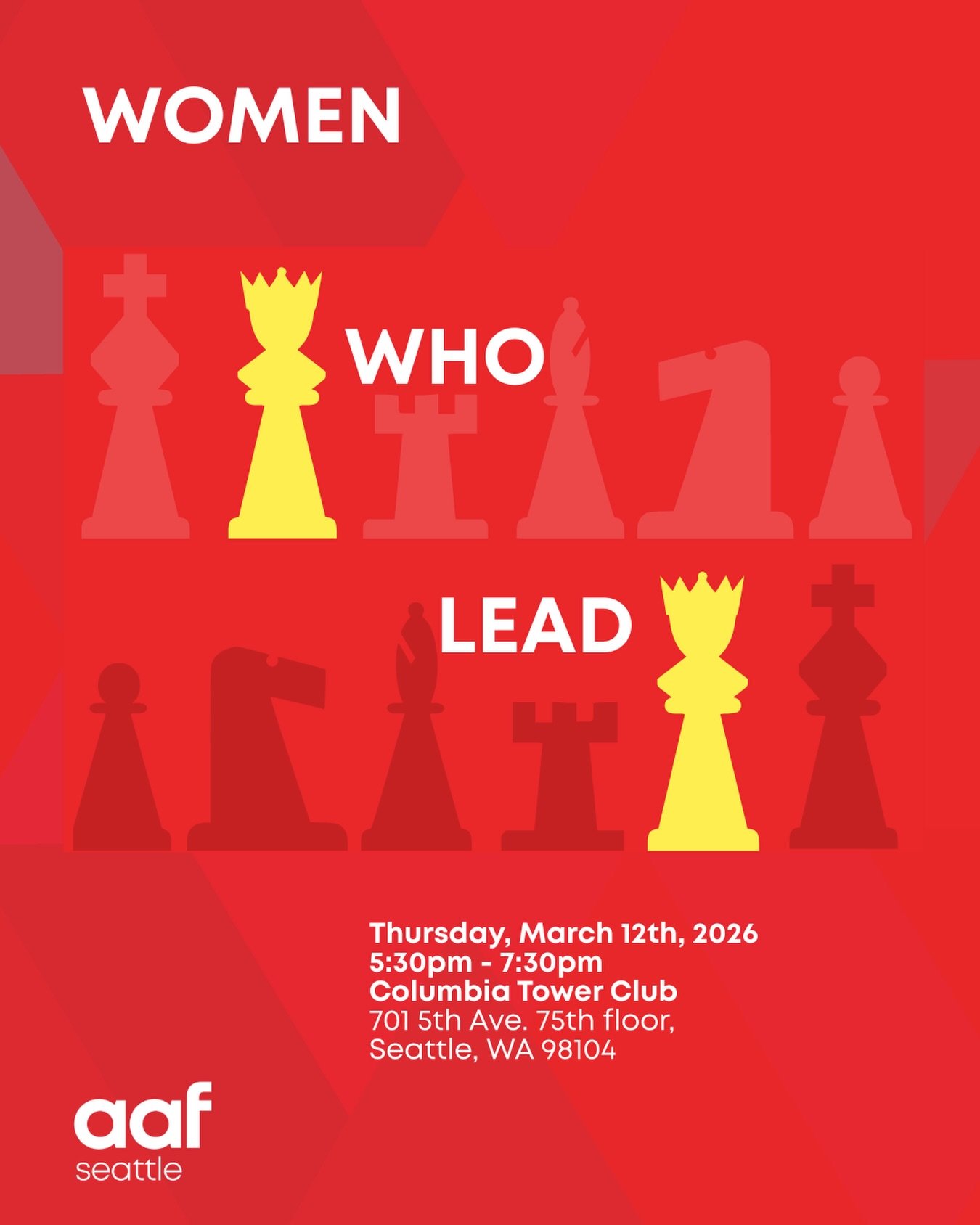 Women shape the room. And this March, we&rsquo;re celebrating them.

In honor of Women&rsquo;s History Month, AAF Seattle invites our entire community to Women Who Lead &mdash; an evening designed for real dialogue, meaningful connection, and powerfu