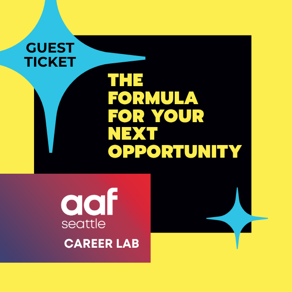 AAF Seattle Career Lab - The Formula for Your Next Opportunity (Guest)