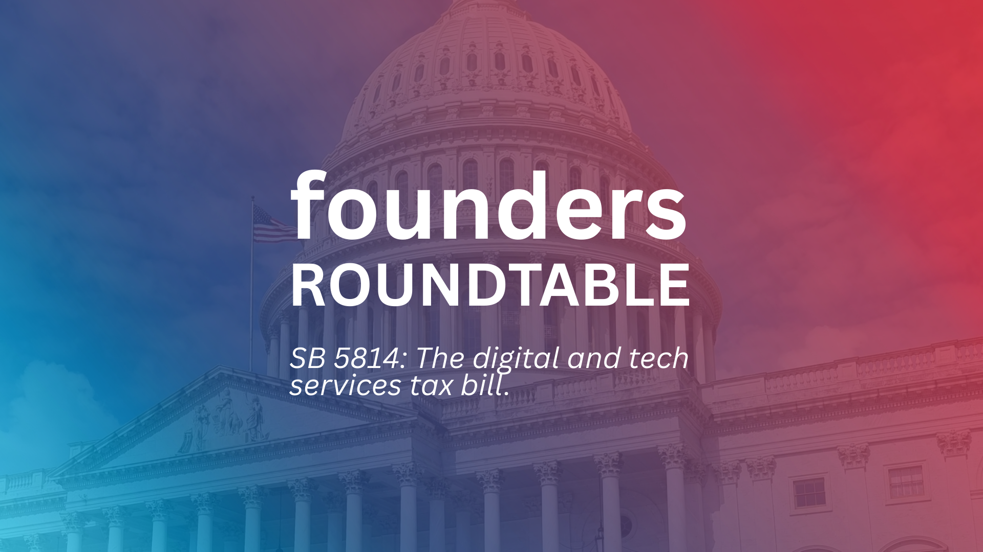 Recap: Founders Roundtable on SB 5814