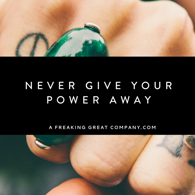 Never-give-your-power-away