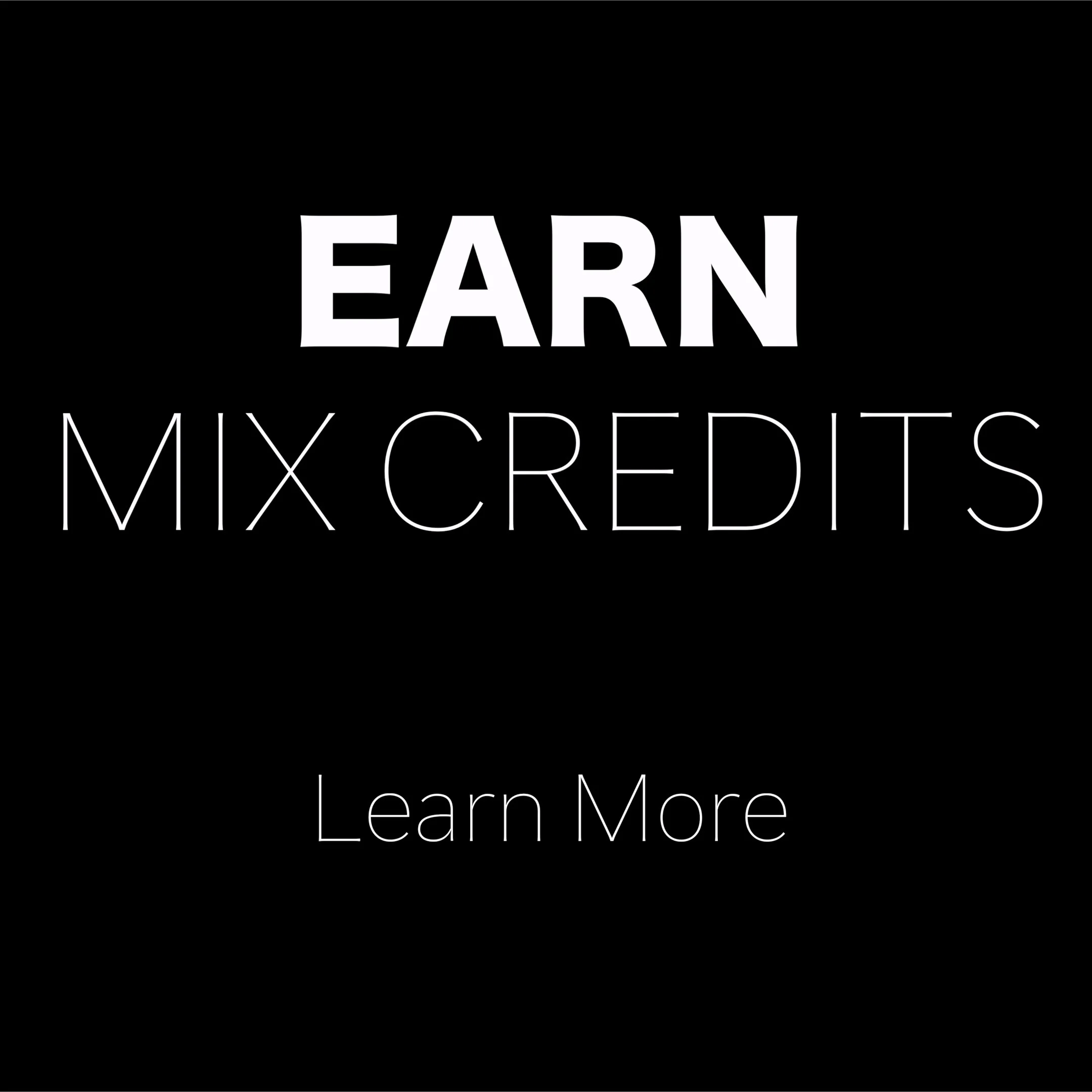 Earn Mix Credits Square.jpg