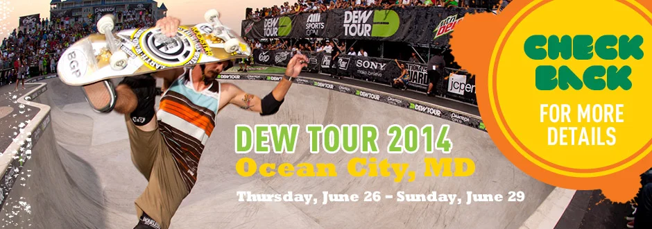 GRIND FOR LIFE will be set up at DEW TOUR Skateboarding Event, Ocean City, Maryland on June 26-28, 2014