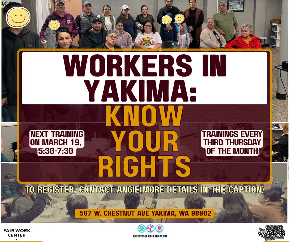 Know Your Rights Training In Yakima/Entrenamiento Conoce Tus Derechos Para Trababajadores En Yakima