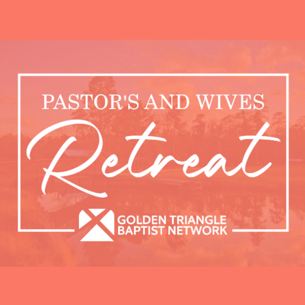 GTBN Pastor's and Wives Retreat - Couples Registration