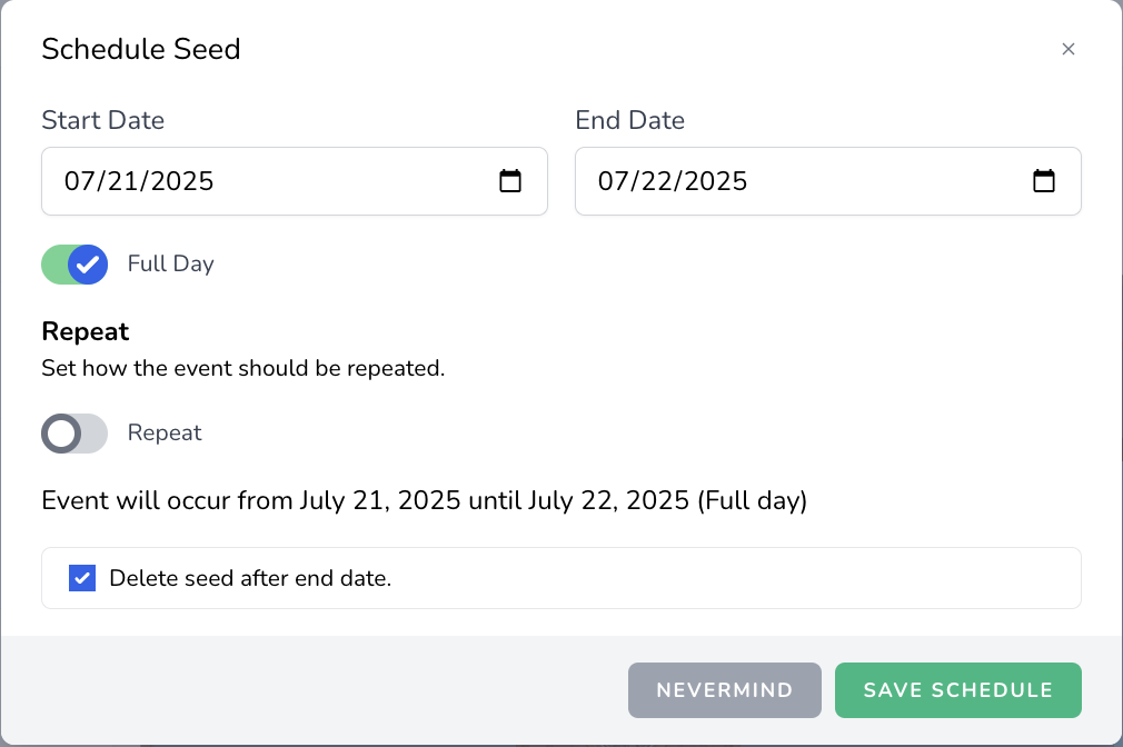 Schedule seed window, set to repeat once, full-day event, with option to delete seed after end date, and buttons for Nevermind and Save Schedule.
