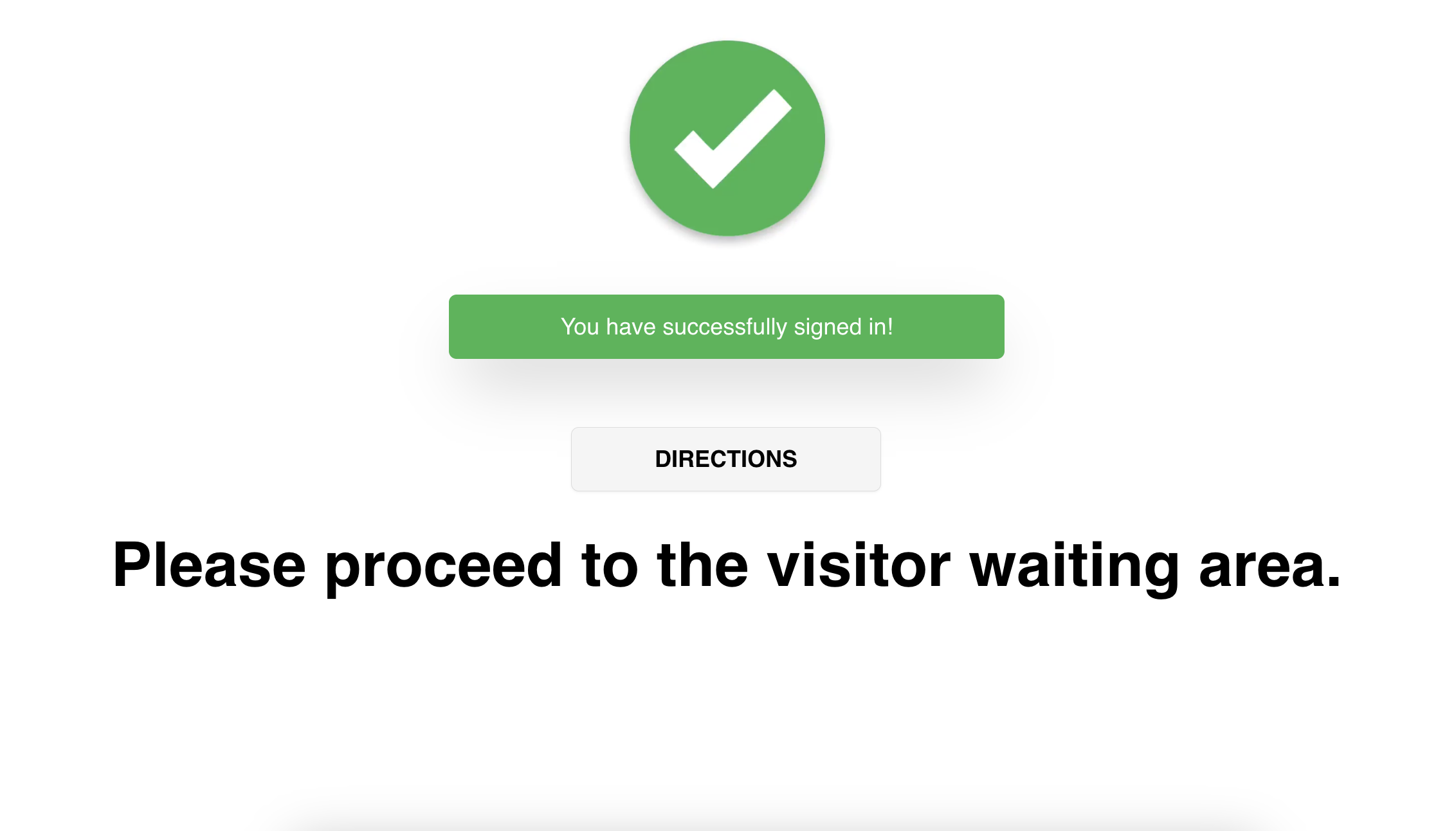 Directions indicating successful sign-in, with a green checkmark, confirming: 'You have successfully signed in!'. It includes a button labeled 'DIRECTIONS' and a message instructing to proceed to the visitor waiting area.