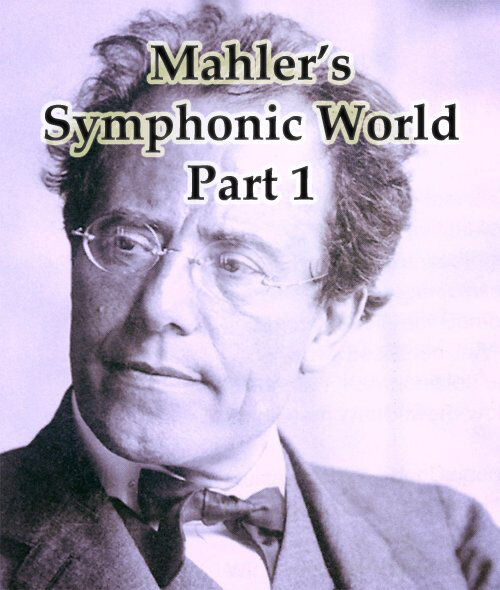 Mahler's Symphonic World Pt 1—8 Sessions