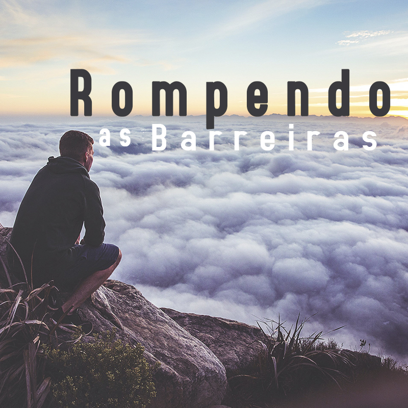 Rompendo as Barreiras