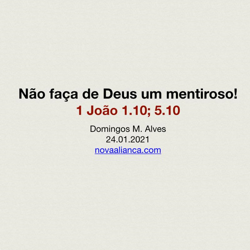 Não faça de Deus um mentiroso! I João 1:10; 5:10