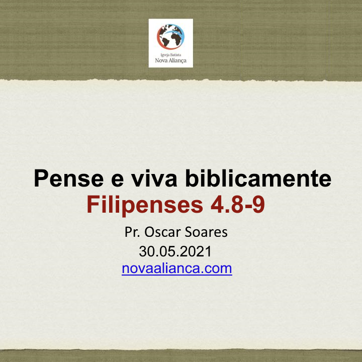 Pense e viva biblicamente - Filipenses 4.8-9