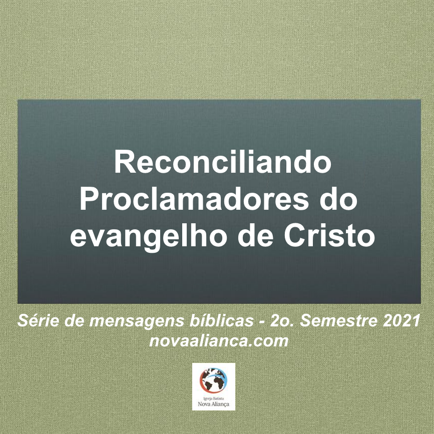 Evangelhos? Não, somente um! (Série: Reconciliando, Proclamadores do evangelho de Cristo)