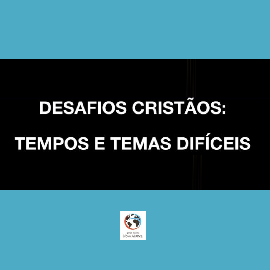 Os cristãos e os posicionamentos políticos (Série: Desafios cristãos - Tempos e temas difíceis)