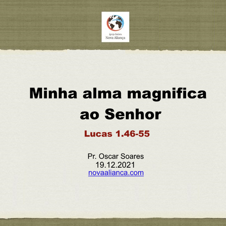 Minha alma magnifica ao Senhor - Lucas 1.46-55