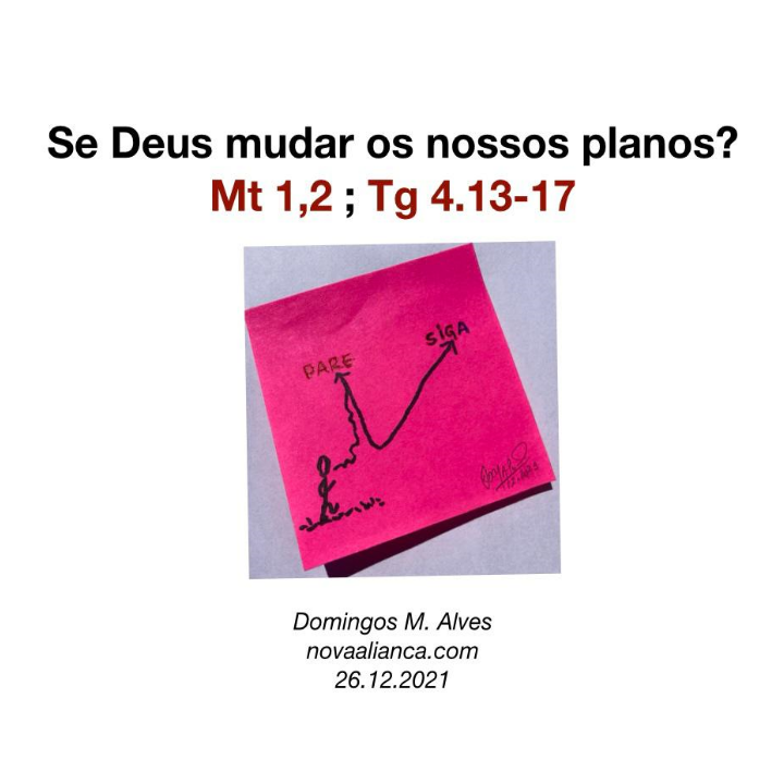 Se Deus mudar os nossos planos? Mt 1,2; Tg 4.13-17