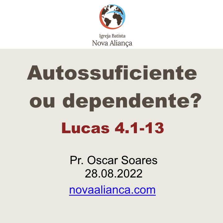 Autossuficiente ou dependente? - Lucas 4.1-13