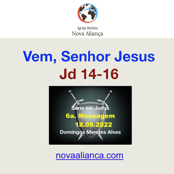 Vem, Senhor Jesus - Judas 14-16