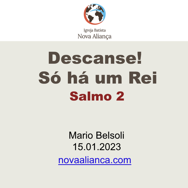 Descanse! Só há um Rei - Salmo 2