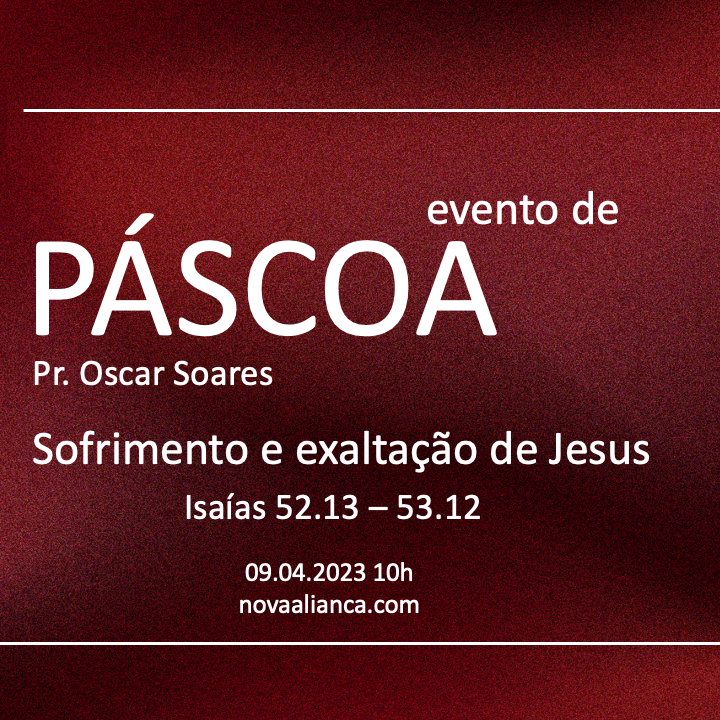 Sofrimento e exaltação de Jesus - Isaías 52.13 - 53.12