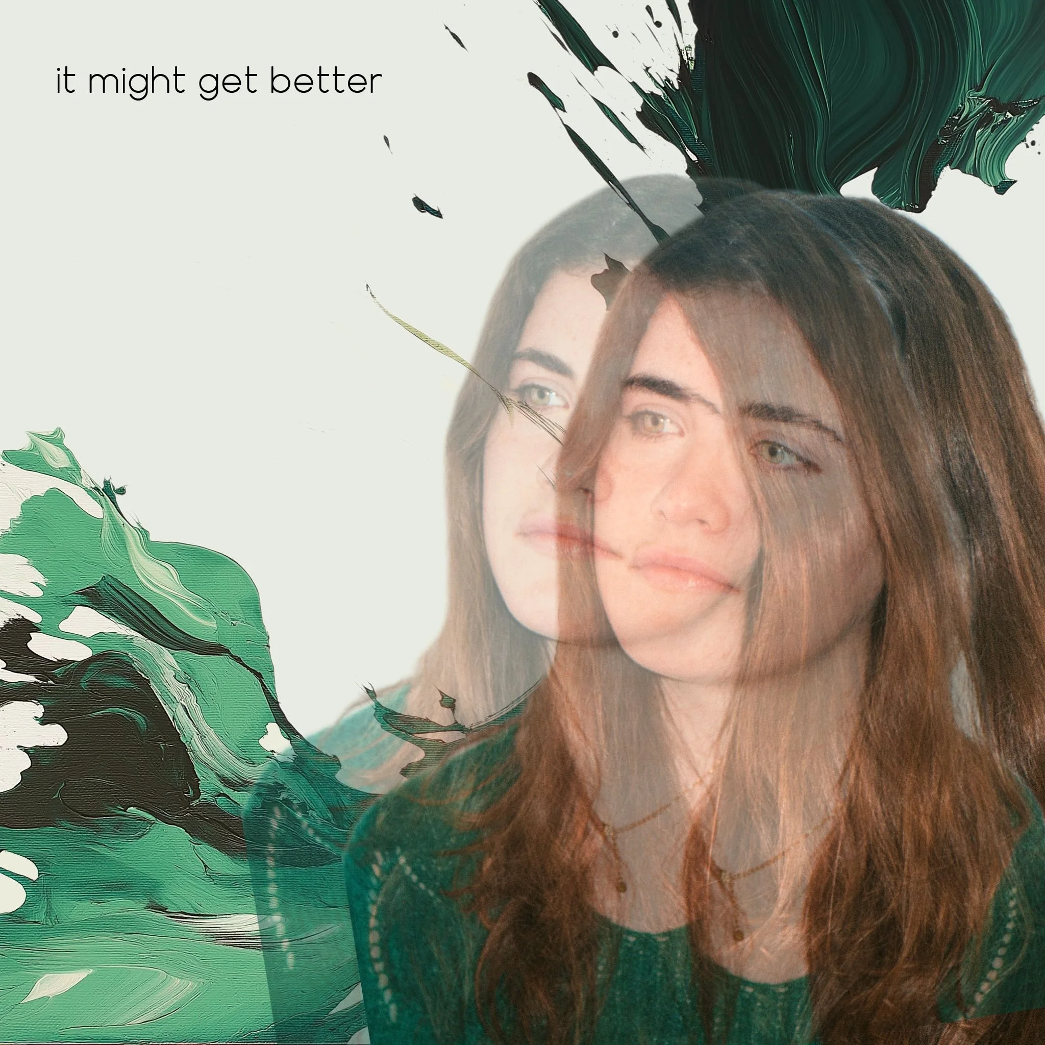 it might get better.jpeg