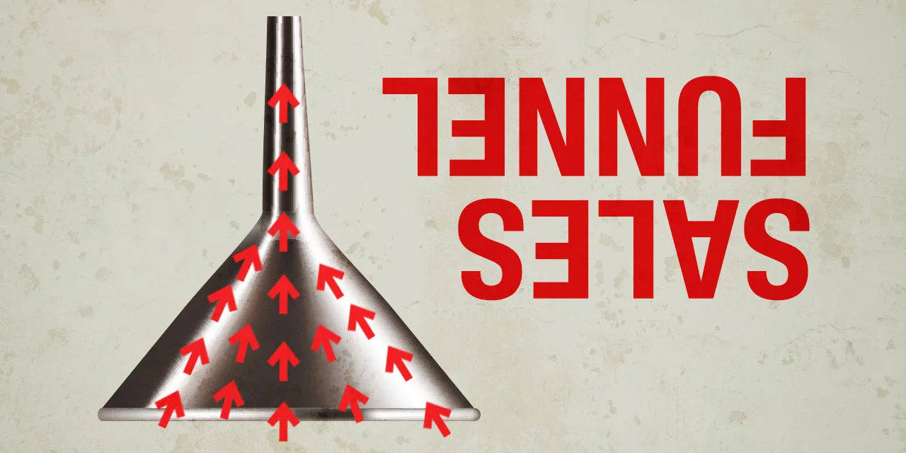 Turn the sales funnel metaphor upside-down