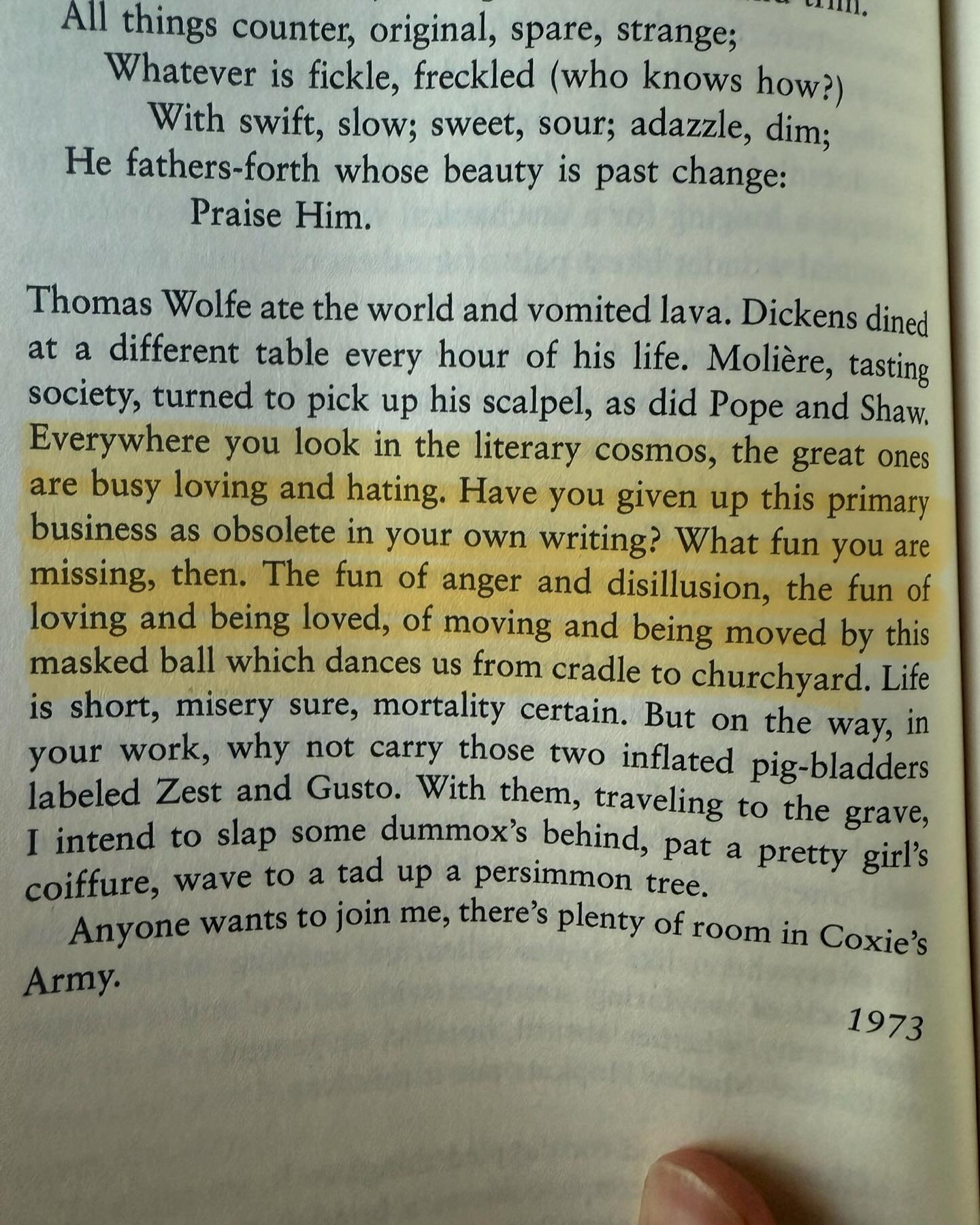 Sunday morning reading:

&ldquo;Everywhere you look in the literary cosmos, the great ones are busy loving and hating. Have you given up this primary business as obsolete in your own writing? What fun you are missing, then. The fun of anger and disil