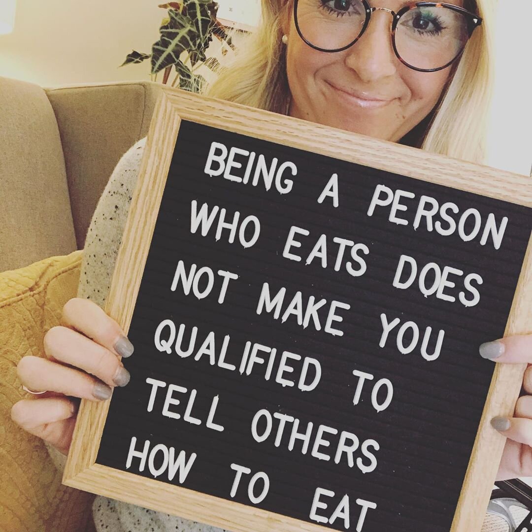 “Being a person who eats does not make you qualified to tell others how to eat.” — Anna Sweeney