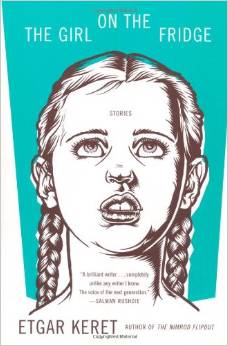 The Girl on the Fridge: Stories by Etgar Keret