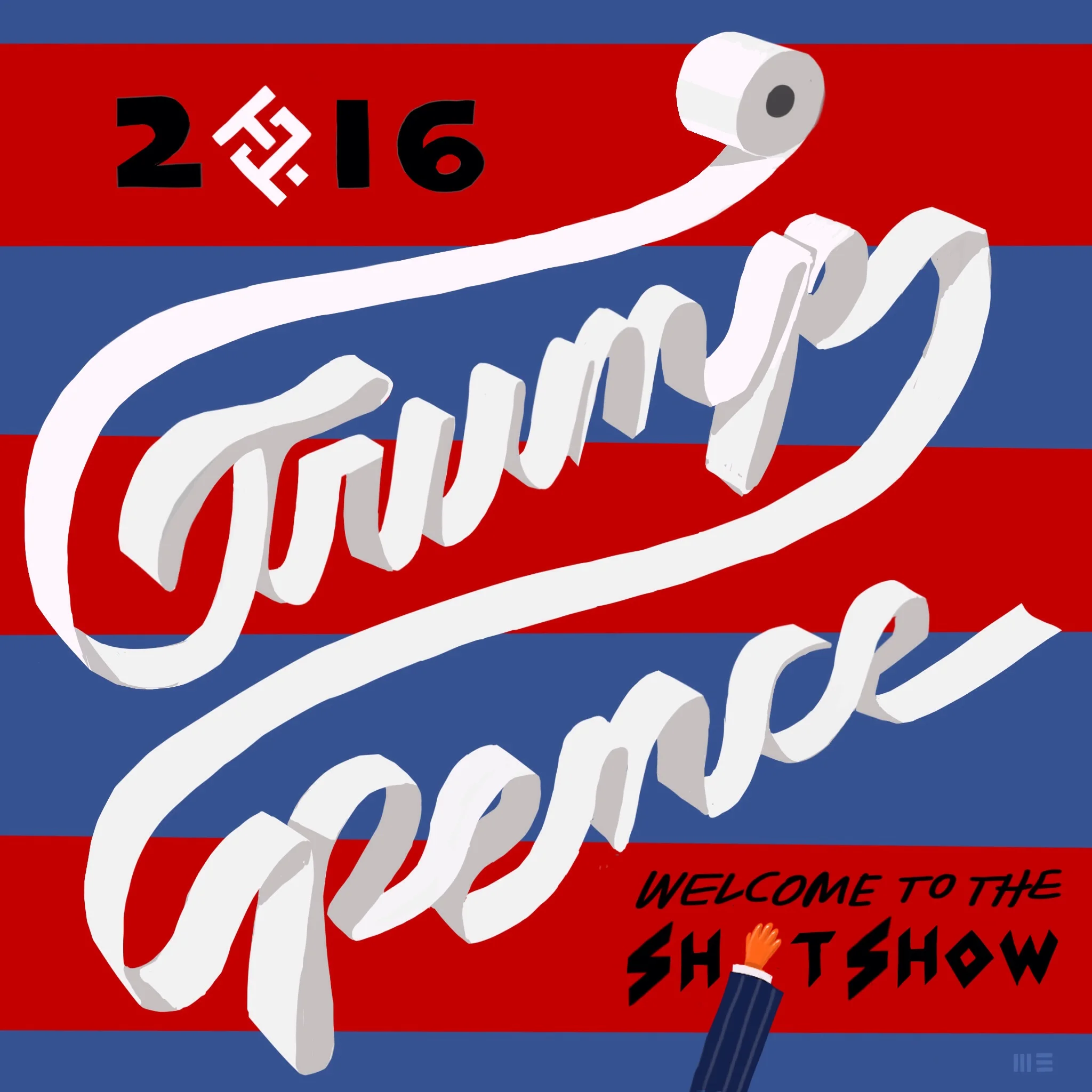 Suggested Campaign Poster. "Welcome to the Sh*t Show". This drawing was great time consuming fun and got me through the GOP convention. 