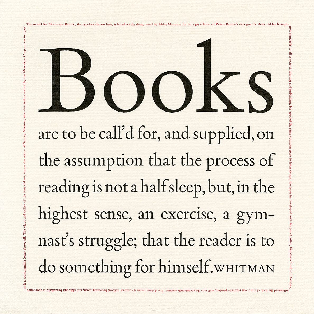 Books are to be call'd for, and supplied, on the assumption that the process of reading is not half asleep, but, in the highest sense, an exercise, a gymnast's struggle; that the reader is to do something for himself. &ndash; Walt Whitman
From Alphab