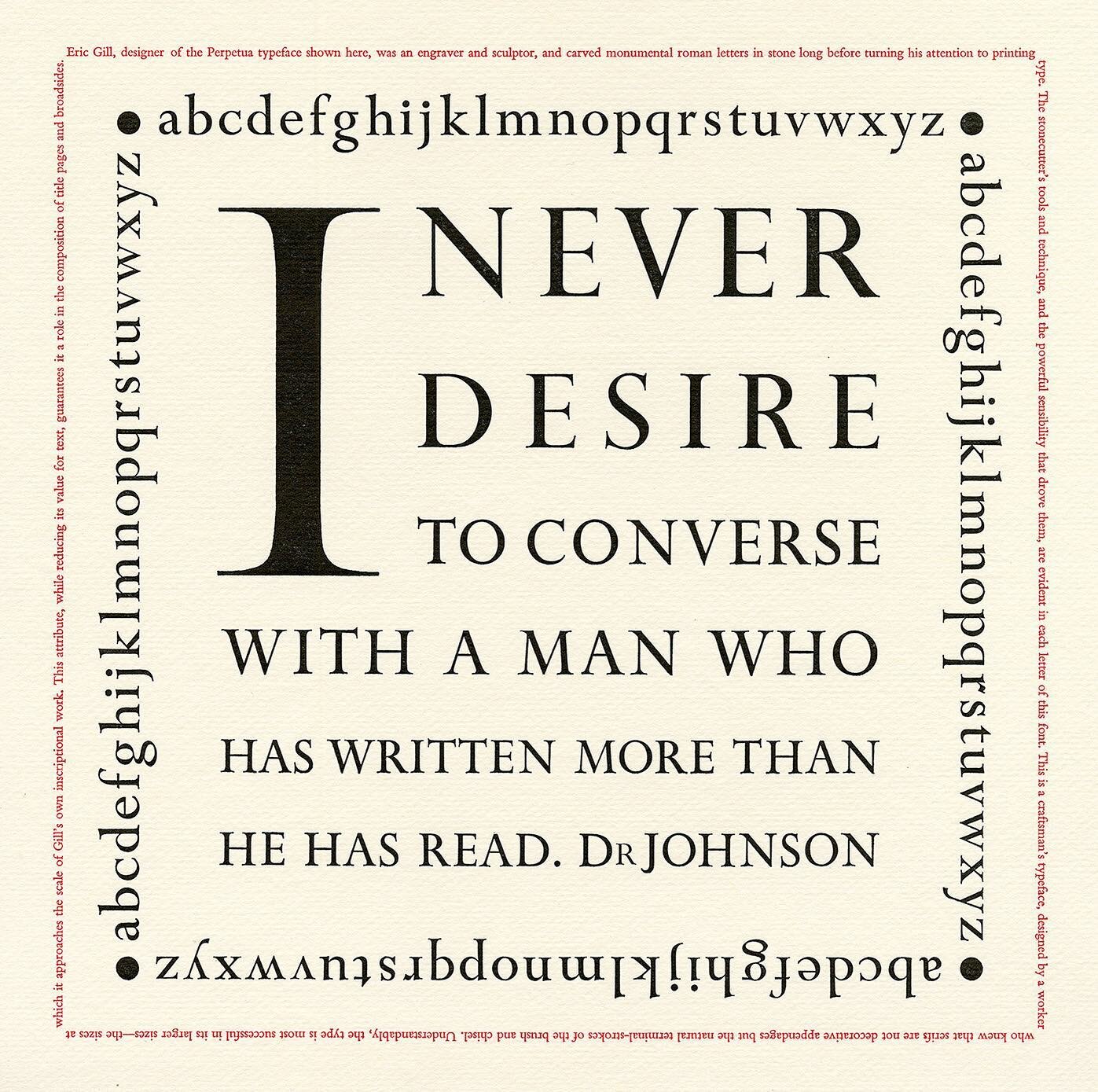 I never desire to converse with a man who has written more than he has read. &ndash; Dr. Johnson
From Alphabets of Grace, a 1986 calendar of letterforms &amp; type designs, printed in two colors letterpress, on a unique letterpress version of Curtis 