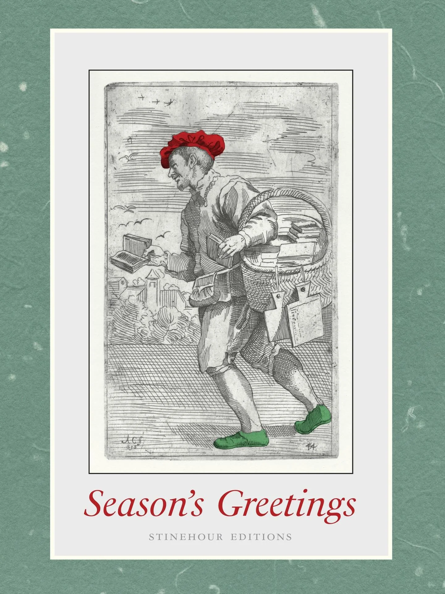 Stinehour Editions wishes you all the best this Holiday Season and all good wishes
for the New Year

Itinerant Bookseller, 1646
Simon Guillain II (French, 1618&ndash;1658)
Etching. Height: 11.25 in. (28.5 cm); Width: 6.5 in. (16.5 cm),
after Annibale