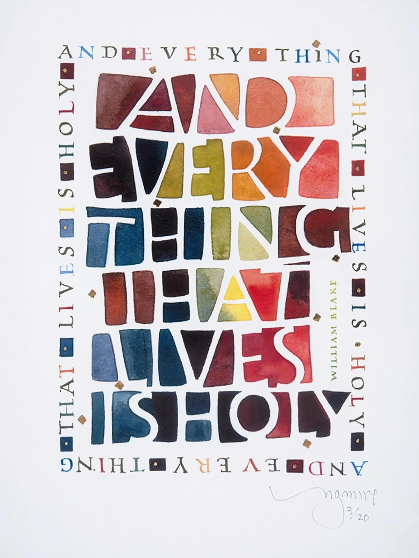 Some words for our times. &ldquo;For every thing that lives is Holy. &ldquo; A well known verse by poet, printer and artist William Blake (28 November 1757&ndash;12 August 1827), beautifully designed and lettered by calligrapher Thomas Ingmire. This 