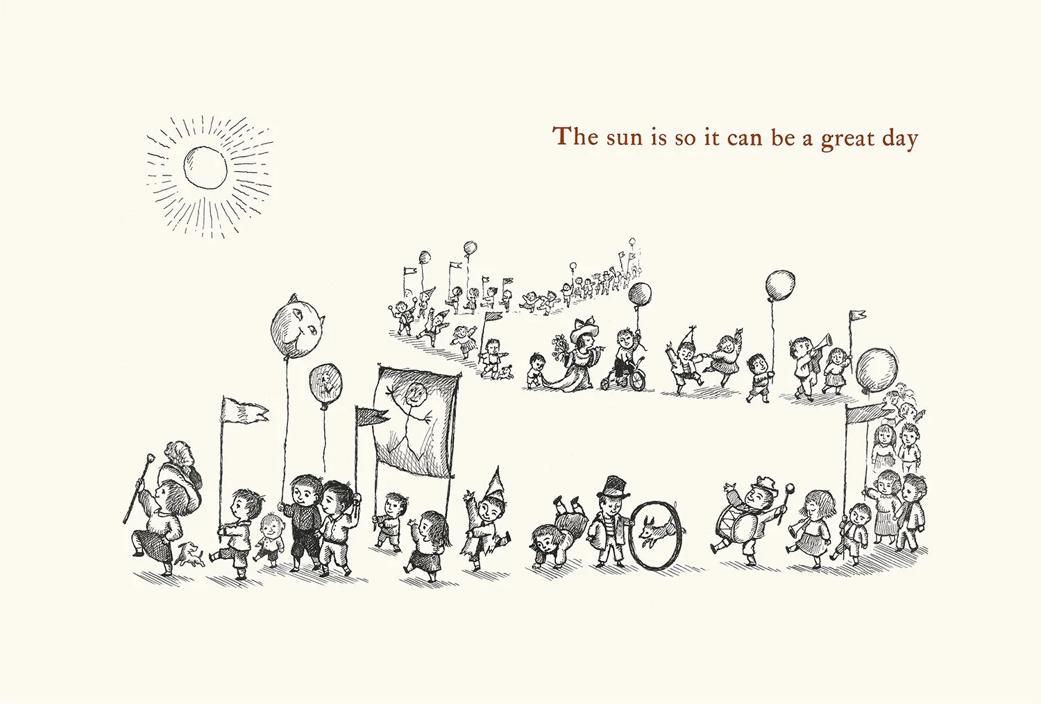 The Sun Is So it Can Be a Great Day