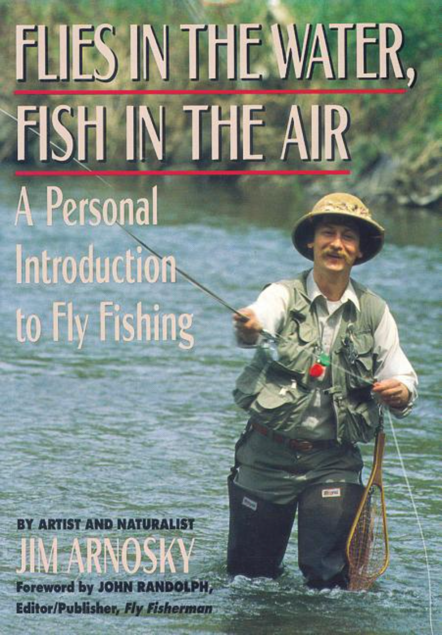 Flies in the Water, Fish in the Air: A Personal Introduction to Fly-Fishing  — WHISTLESTOP BOOKSHOP